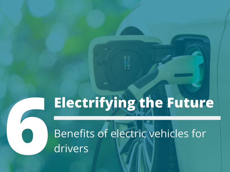 Benefits of Electric Vehicles for Drivers